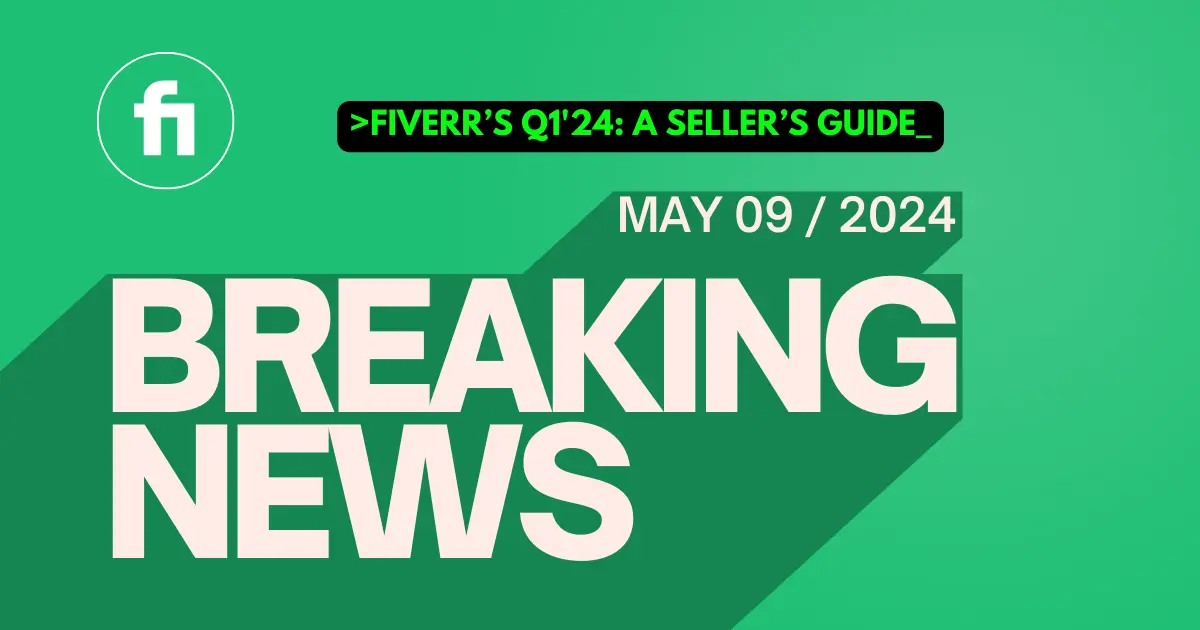 What Fiverr's Q1 2024 Report Means For Sellers